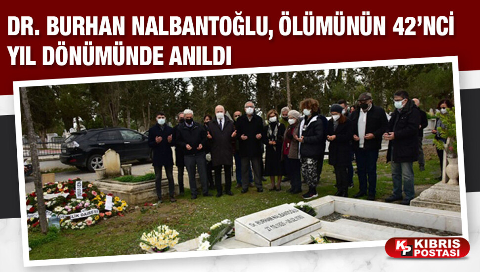 Dr. Burhan Nalbantoğlu’nun ölüm yıl dönümü dolayısıyla tören düzenlendi