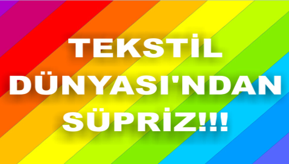 Tekstil Dünyası'ndan sürpriz