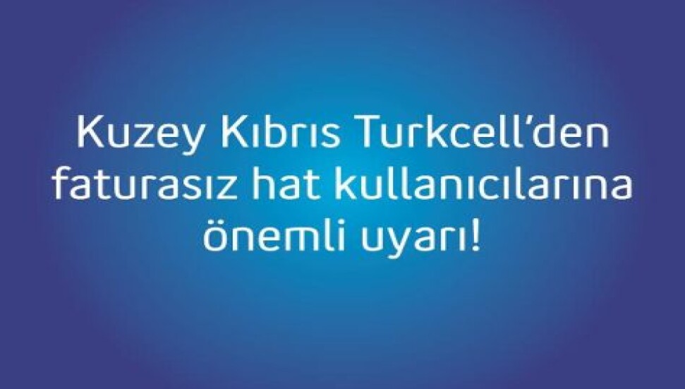 Turkcell faturasız hat kullanan tüm müşterilerini kimlik kaydı yaptırmaya davet etti