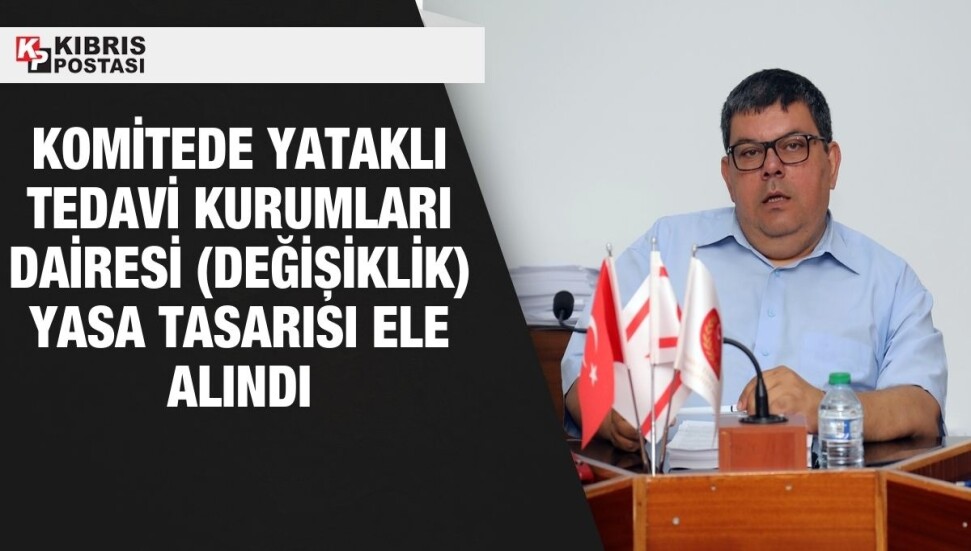 Cumhuriyet Meclisi, İdari, Kamu ve Sağlık İşleri Komitesi bugün toplandı