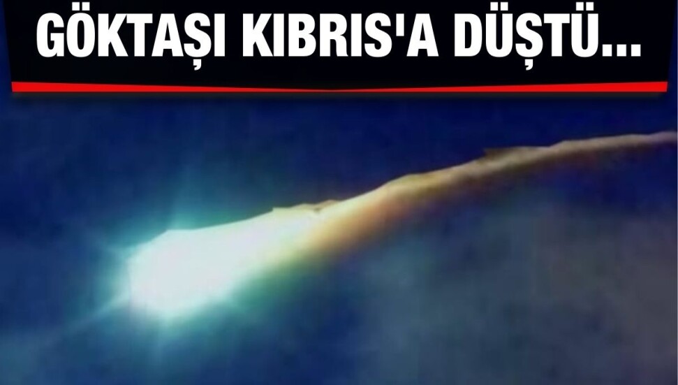 Kıbrıs'a göktaşı düştü, o anlar vatandaşın kameralarına yansıdı...