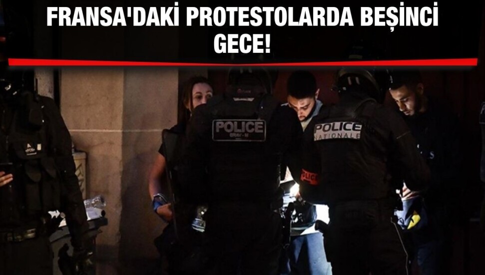 Fransa'da olaylı protestoların 5. gecesinde 121 kişi gözaltına alındı