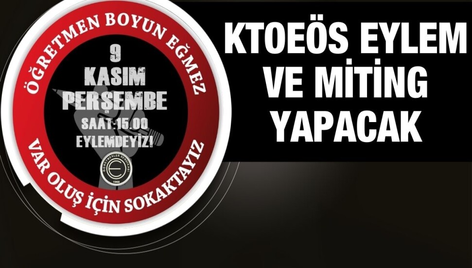 KTOEÖS bugün 15.30’da Meclis, 16.00’da Eğitim Bakanlığı önünde eylem ve miting yapacak