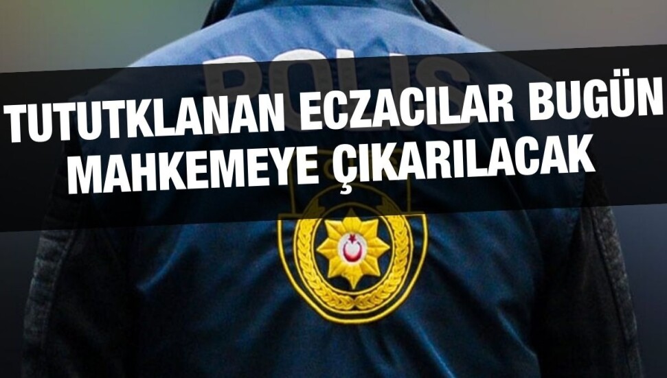 Sahte reçete soruşturması kapsamında 3 eczacı tutuklandı