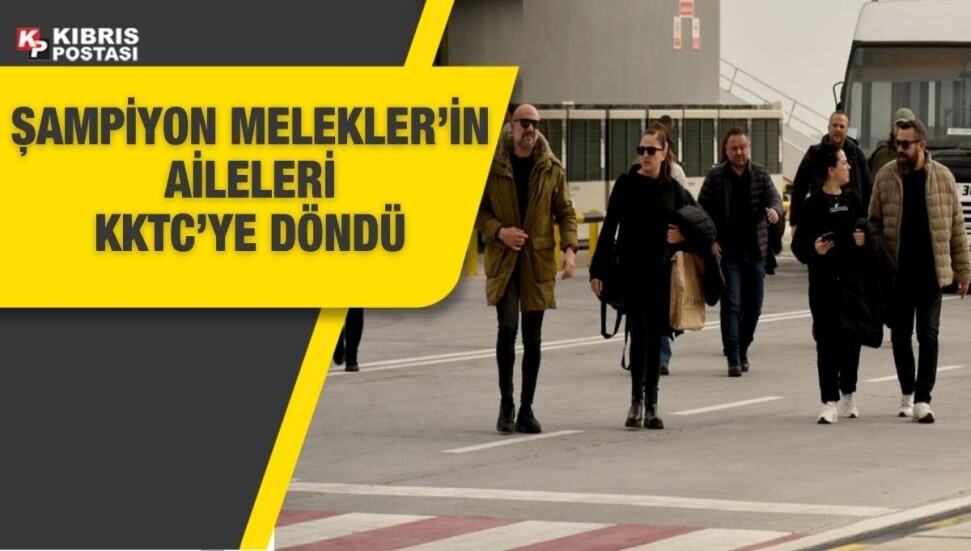 İsias davası duruşmaları için Adıyaman’da bulunan Şampiyon Melekler’in aileleri KKTC’ye döndü