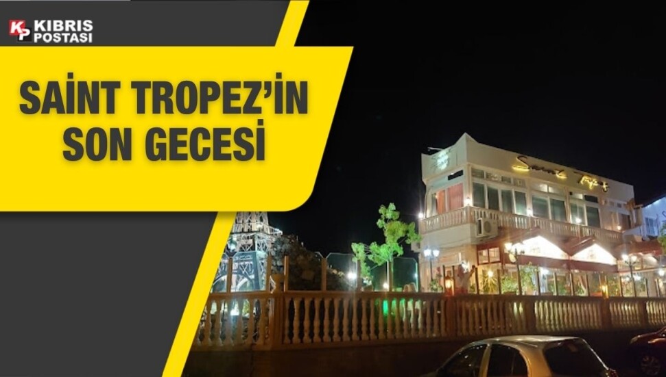 Saint Tropez Restaurant 30 yılın sonunda 31 Aralık gecesi kapılarını kapatıyor