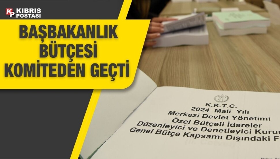 Başbakanlık bütçesi oy çokluğuyla komiteden geçti