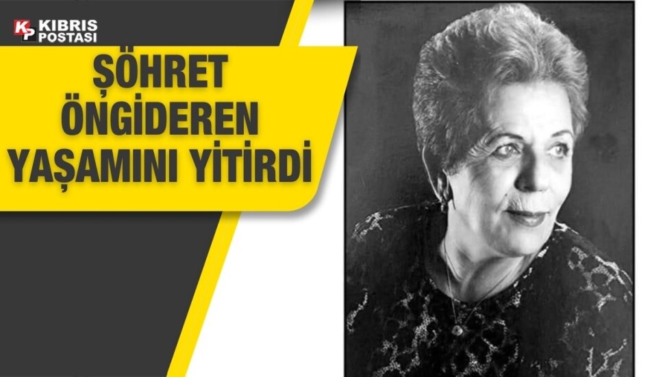Şöhret Öngideren yaşamını yitirdi
