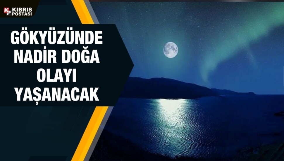 Süper mavi Ay heyecanı başladı