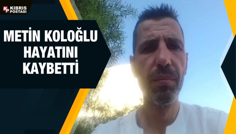 Metin Koloğlu hayatını kaybetti