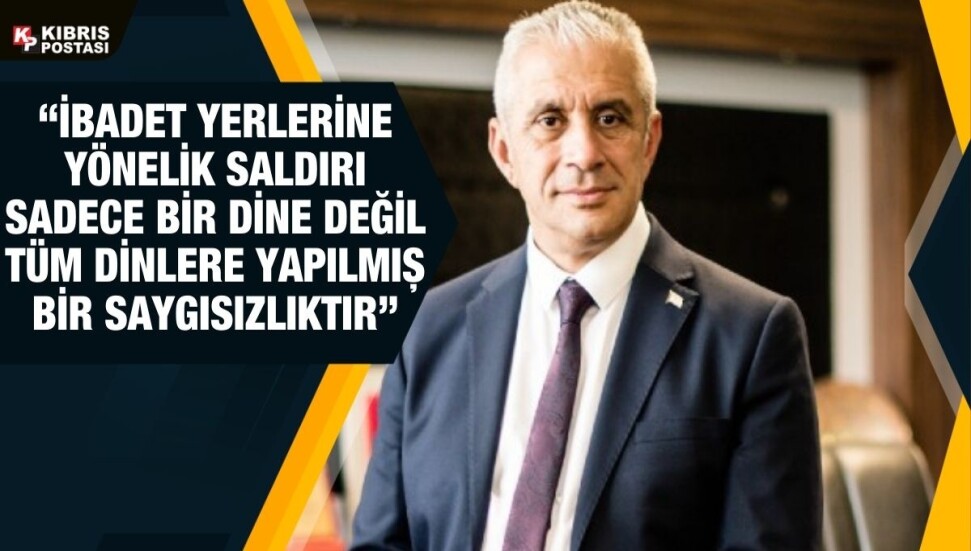 Taçoy, Limasol’daki İbrahimağa Köprülü Camisi’ne saldırıyı kınadı