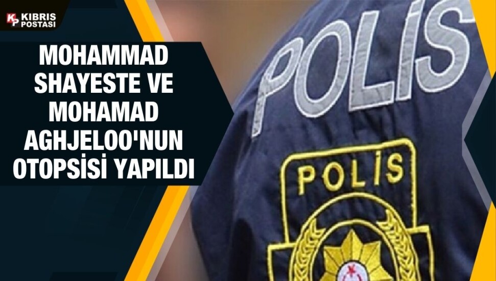 İskele Caesar Resort'a ait yer altında bulunan kirli su atık toplama havuzu içerisinde hayatını kaybeden Shayesteh ve Aghjeloo'ya otopsi yapıldı