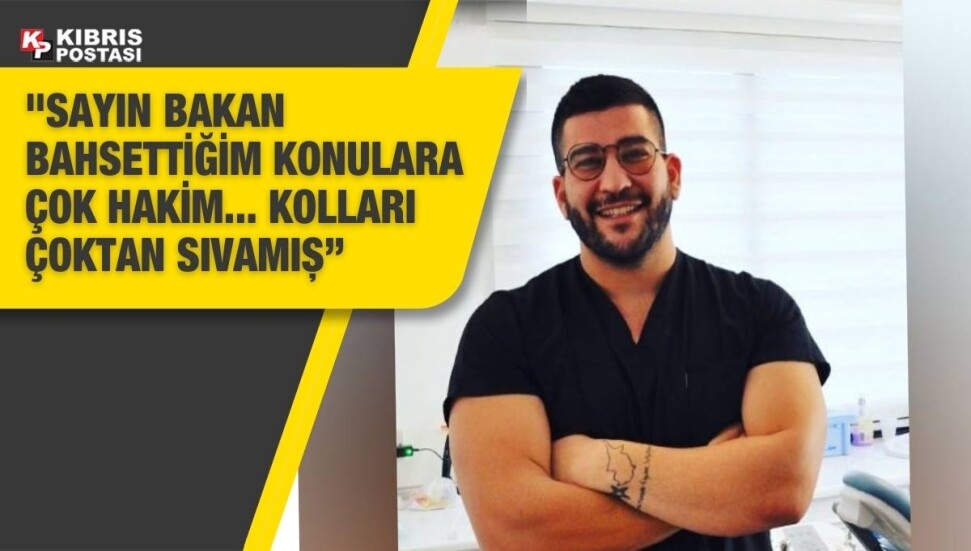 Diş doktorundan Bakan Dinçyürek'e övgü dolu sözler!