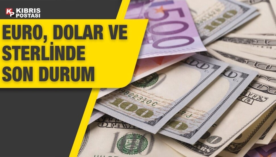 Euro 30,25, sterlin 34,75, dolar 28,55 liradan işlem görüyor
