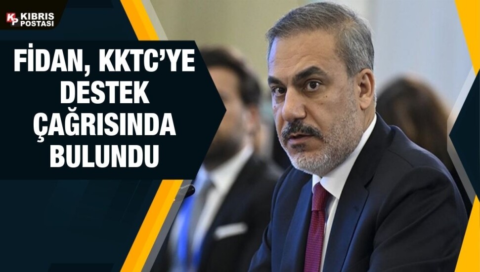 Hakan Fidan: Kıbrıs Türk halkına uygulanan haksız ve insanlık dışı izolasyona hep birlikte karşı durmalıyız