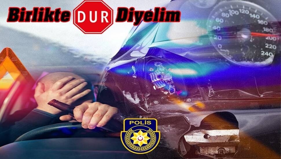 PGM: Her can bizim için değerlidir, trafik kazalarına hep birlikte dur diyelim