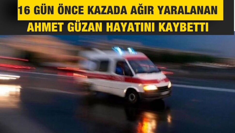 Karaoğlanoğlu'nda gerçekleşen kazada ağır yaralanan Ahmet Güzan yaşamını yitirdi