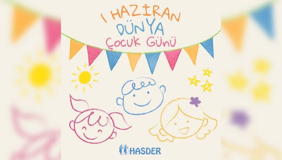 HASDER: 1 Haziran Dünya Çocuk Günü’nü buruk kutluyoruz