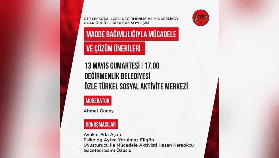 CTP Lefkoşa İlçesi, “Madde Bağımlılığıyla Mücadele ve Çözüm Önerileri” konulu panel düzenleniyor