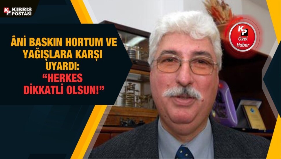 Kıbrıs Postası’na konuşan Fehmi Oktay: “Kasım'da yağış mevsim normalleri üzerinde olacak”