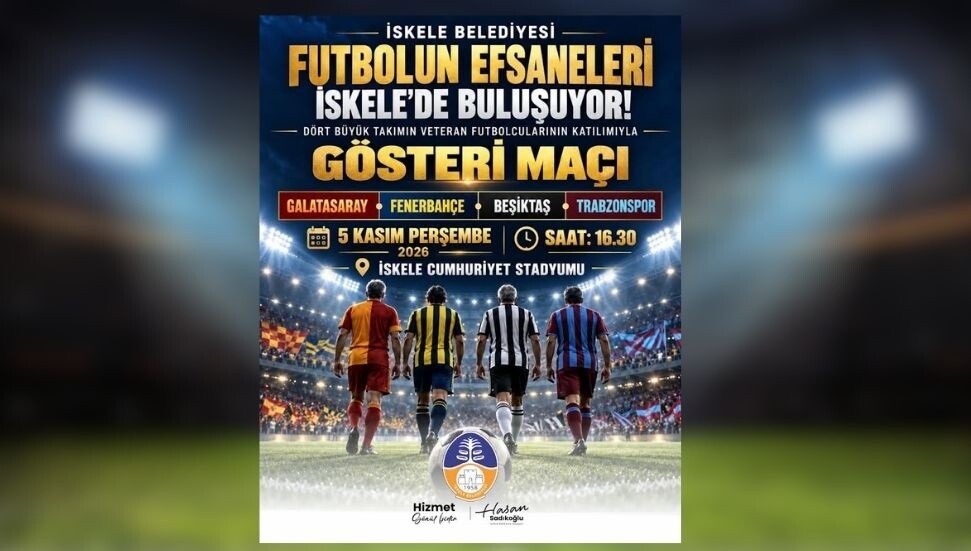 4 Büyük kulübün efsane isimleri İskele'de sahaya çıkacak