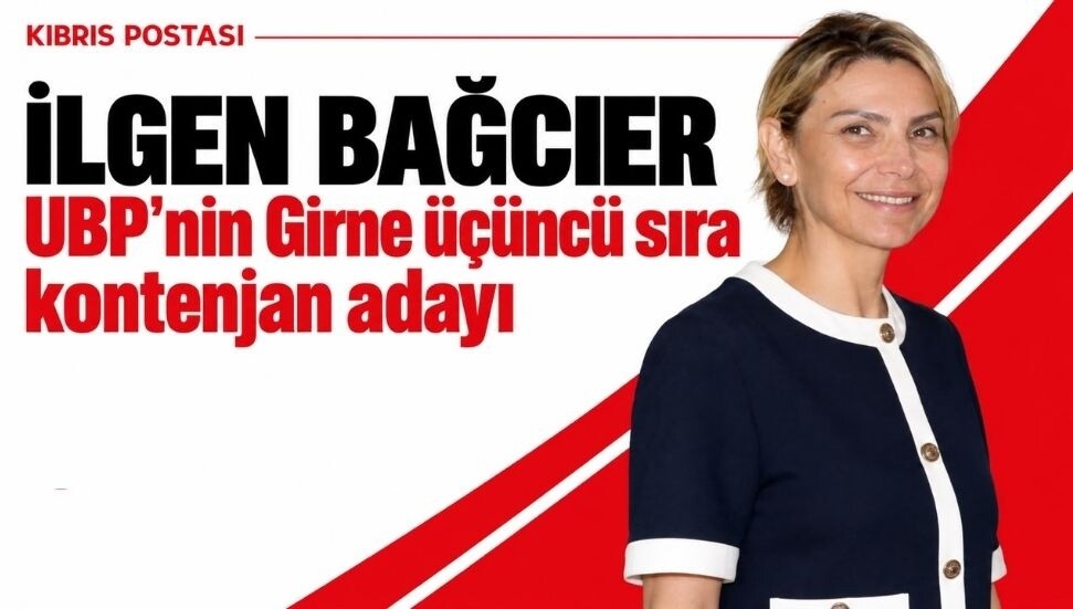 İlgen Bağcıer, UBP’nin Girne’den üçüncü sıra kontenjan adayı oldu