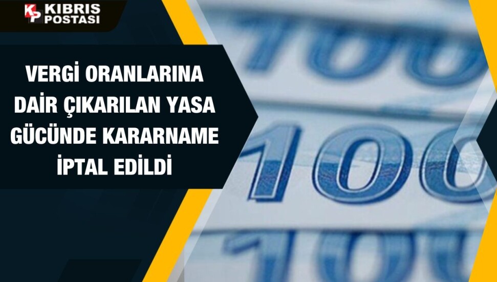 Vergi dilimleri ile ilgili yasa gücünde kararname iptal edildi