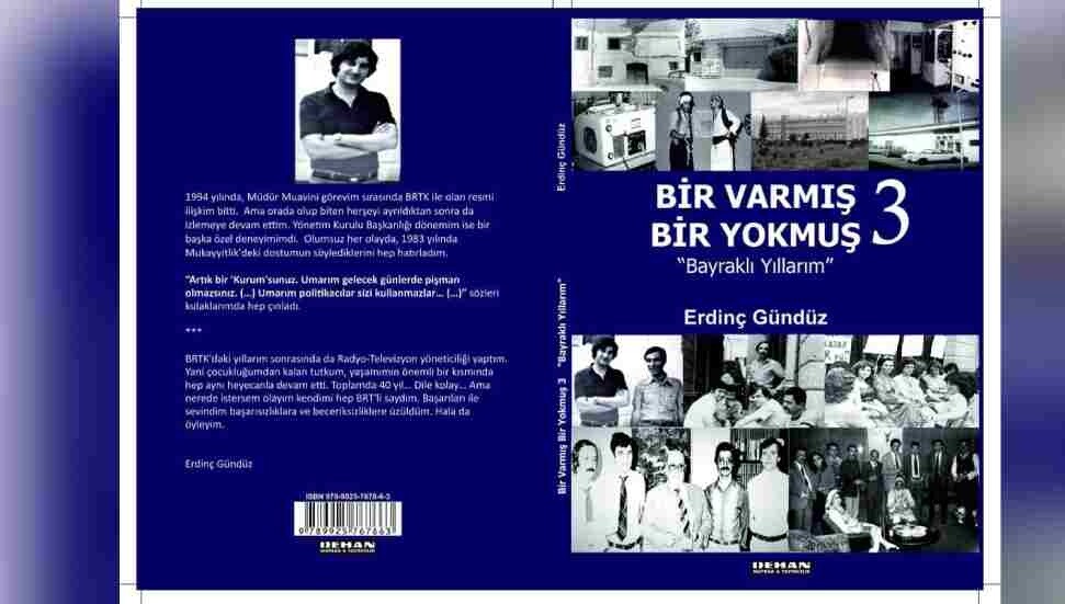 Erdinç Gündüz'ün "Bir Varmış Bir Yokmuş 3 -Bayraklı Yıllarım" kitabı Pazartesi günü tanıtılacak