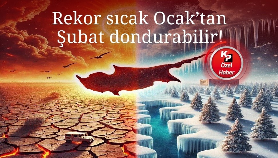KKTC’de hava rekorları: Ocak ayı en sıcak, Şubat ayı en soğuk olabilir!