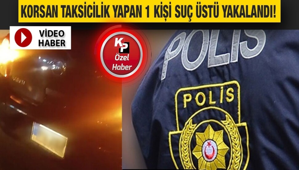 Gazimağusa'da korsan taksi operasyonu!