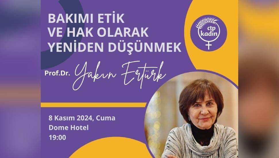 CTP Kadın Örgütü konferans düzenliyor: "Bakımı Etik ve Hak Olarak Yeniden Düşünmek"
