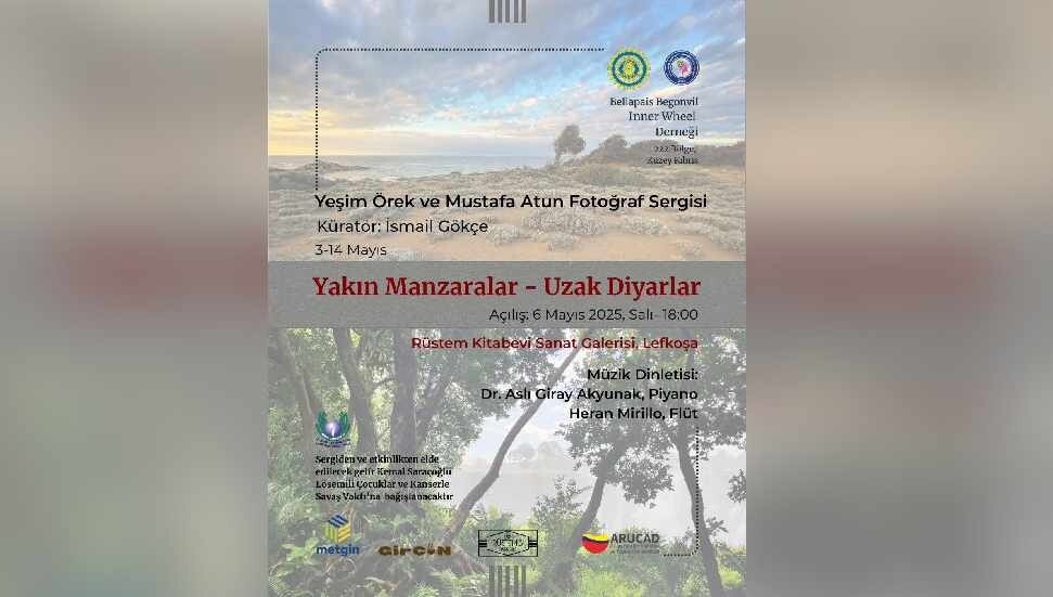 “Yakın Manzaralar-Uzak Diyarlar Fotoğraf Sergisi" yarın Lefkoşa’da açılacak