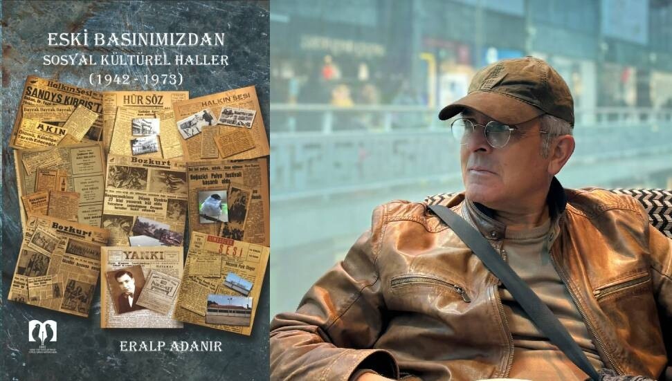 Eralp Adanır’ın “Eski Basınımızdan, Sosyal, Kültürel Haller (1942-1973)” kitabı yayımlandı