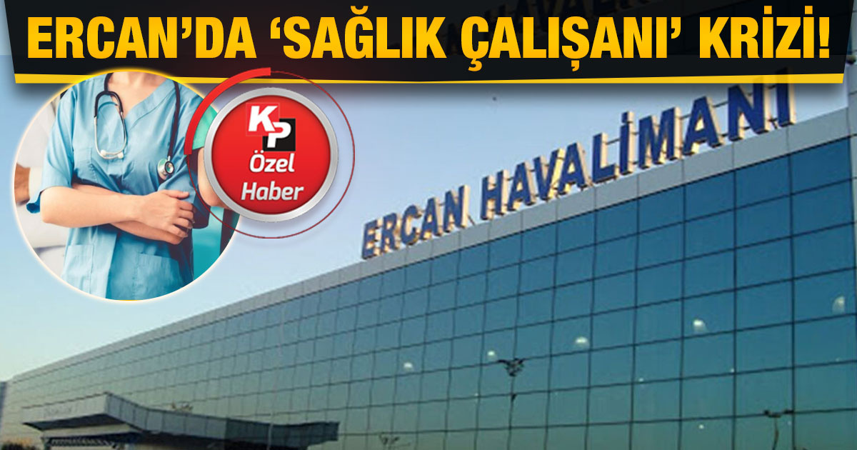 Ercan Havalimanı'nda sağlık çalışanı ve ambulans bulunmuyor... - Vimarsana News