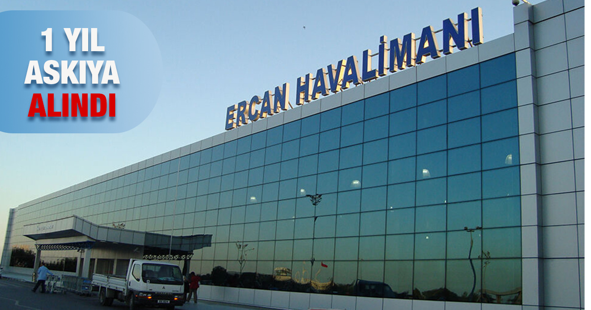 Αναστολή της κοινοποίησης κύκλου εργασιών της Ercan … Barçın: “