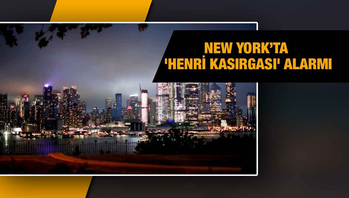 New Yorkta Henri Kasırgası alarmı: Acil durum ilan edildi!